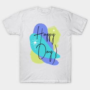 Happy Day – fresh Motivation T-Shirt